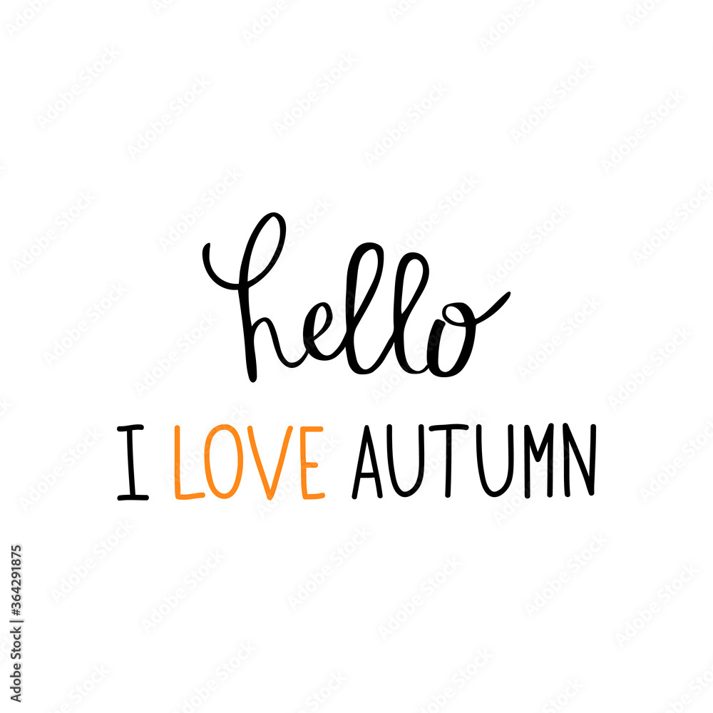 Black and orange hand lettering Hello I love autumn isolated on white background. Black and orange hand lettering Hello I love autumn isolated on white background.