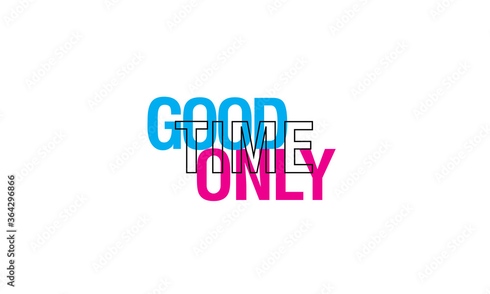 good time only Typography Art Print