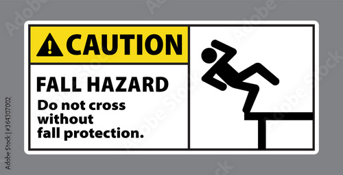 caution warning Fall Hazard Do Not Cross Without Fall Protection sign symbol. construction safety sign.