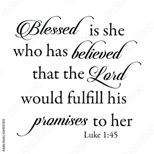 Blessed is she who has believed that the Lord would fulfill his promises to her SVG file for use with Photoshop, Illustrator, Cricut machines.