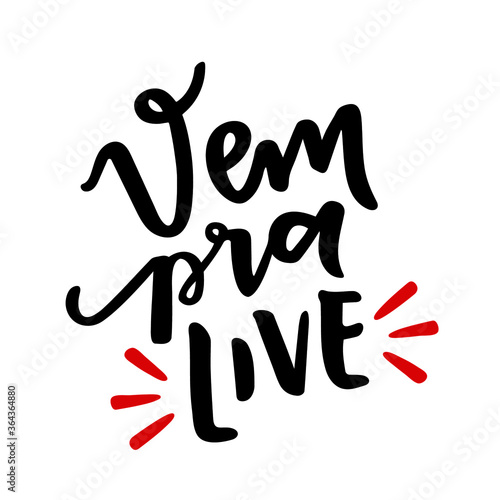 Vem pra Live! Brazilian Portuguese Hand Lettering. Vector.