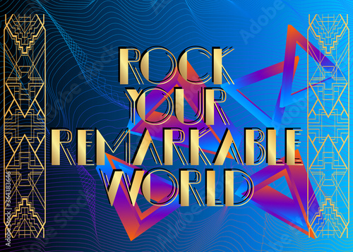 Art Deco Rock Your remarkable world text. Decorative greeting card, sign with vintage letters.