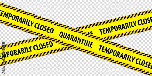 Black and yellow warning tapes  with text TEMPORARILY CLOSED on a transparent background. Quarantine. Stop coronavirus, covid-19, border closed, do not cross. EPS10.