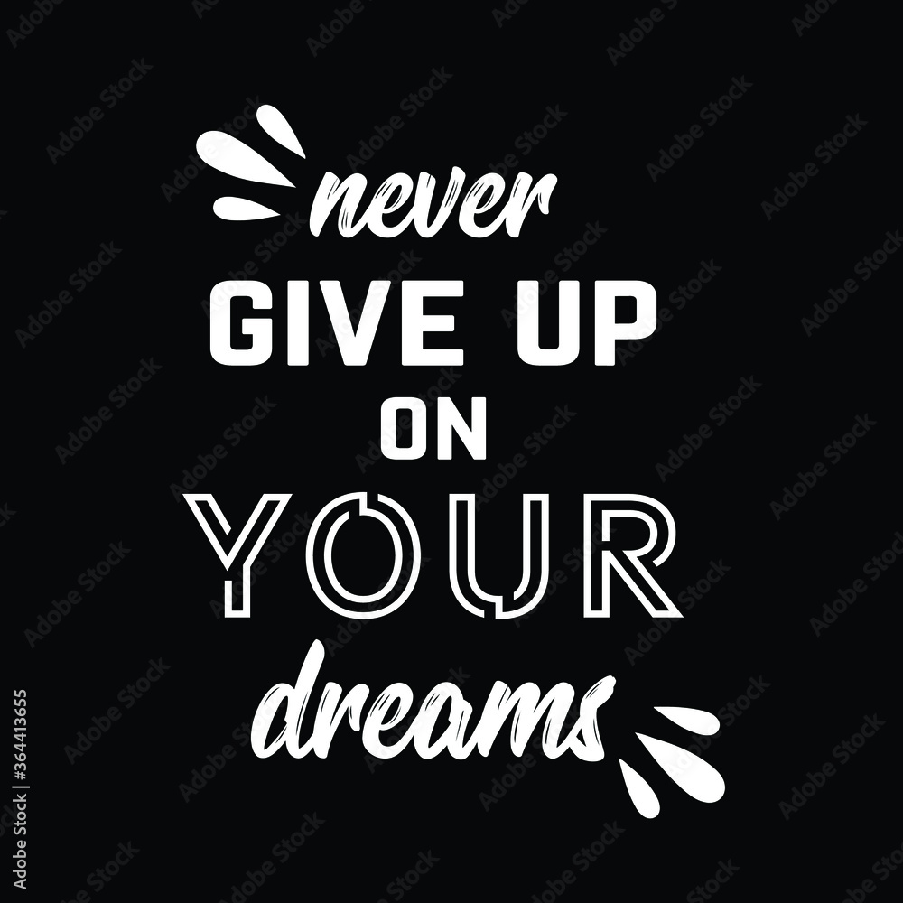 never give up on your dreams quote template never give up on your dreams quote template