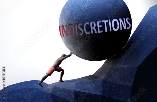 Indiscretions as a problem that makes life harder - symbolized by a person pushing weight with word Indiscretions to show that Indiscretions can be a burden that is hard to carry, 3d illustration photo