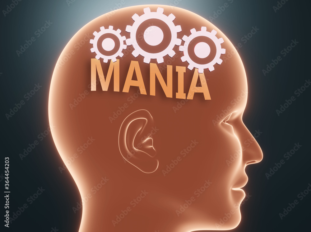 Mania inside human mind - pictured as word Mania inside a head with cogwheels to symbolize that Mania is what people may think about and that it affects their behavior, 3d illustration