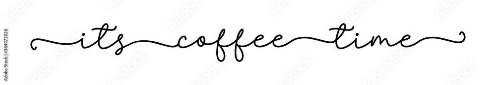 COFFEE TIME. Vector typography quote. Continuous line cursive text its coffee time. Lettering vector illustration for poster, card, banner for cafe. Hand drawn motivation slogan - its coffee time. COFFEE TIME. Vector typography quote. Continuous line cursive text its coffee time. Lettering vector illustration for poster, card, banner for cafe. Hand drawn motivation slogan - its coffee time.