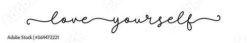 LOVE YOURSELF. Positive script quote. Continuous line cursive text love yourself. Lettering vector illustration for poster, card, t-shirt, tee. Hand drawn motivation slogan - love yourself.