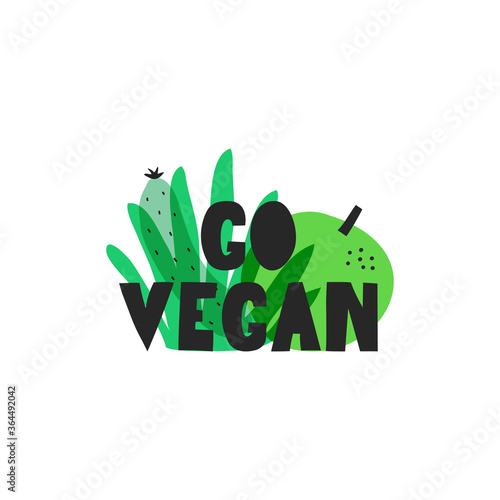 Motivational quote Go vegan . Vector illustration of the concept of giving up animal products. Illustration for logos, printing on clothes, bags, sticker, poster, vegan store, vegan cafe.