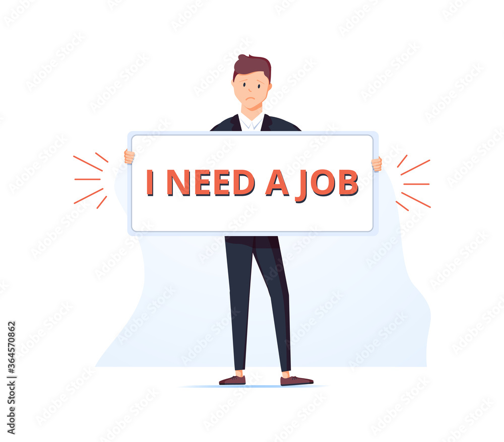Unemployed man hold banner with text i need a job vector flat illustration. Hopeless guy trying to find work demonstrate
