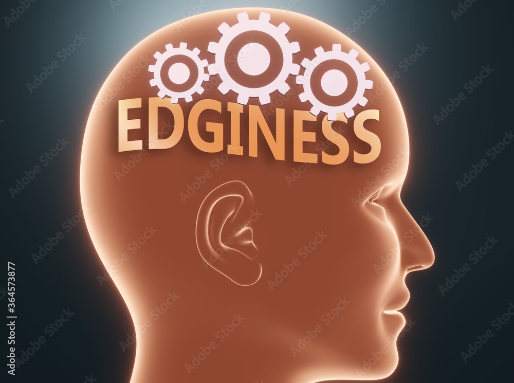 Edginess inside human mind - pictured as word Edginess inside a head with cogwheels to symbolize that Edginess is what people may think about and that it affects their behavior, 3d illustration