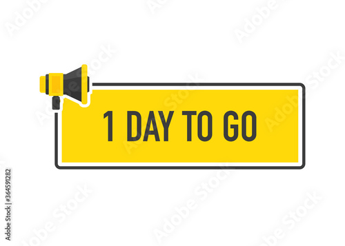 Megaphone geometric yellow banner with One Day To Go speech bubble. Flat style. Vector.