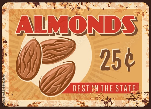 Almond nuts rusty plate, vintage food poster, raw snacks vector retro design. Natural organic almond nuts, agriculture vegetable food market price poster, metal plate with rust