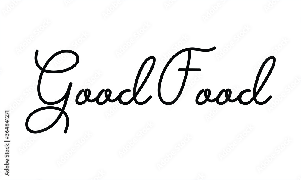 Good Food Hand written script Typography Black text lettering and Calligraphy phrase isolated on the White background Good Food Hand written script Typography Black text lettering and Calligraphy phrase isolated on the White background