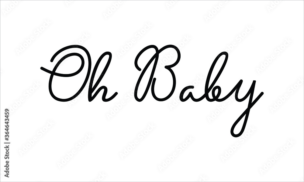 Oh Baby Hand written script Typography Black text lettering and Calligraphy phrase isolated on the White background 