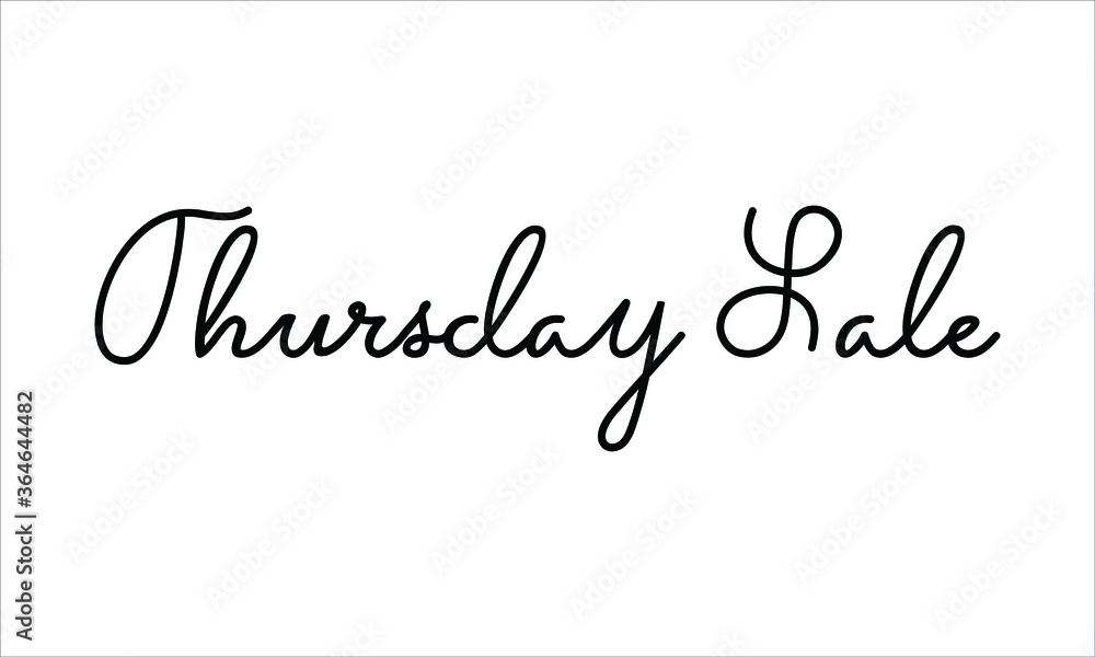 Thursday Sale Hand written script Typography Black text lettering and Calligraphy phrase isolated on the White background 