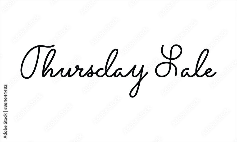 Thursday Sale Hand written script Typography Black text lettering and Calligraphy phrase isolated on the White background Thursday Sale Hand written script Typography Black text lettering and Calligraphy phrase isolated on the White background