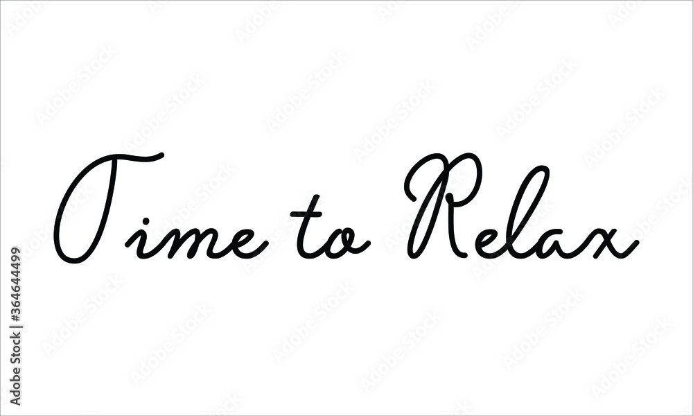 Time to Relax Hand written script Typography Black text lettering and Calligraphy phrase isolated on the White background 