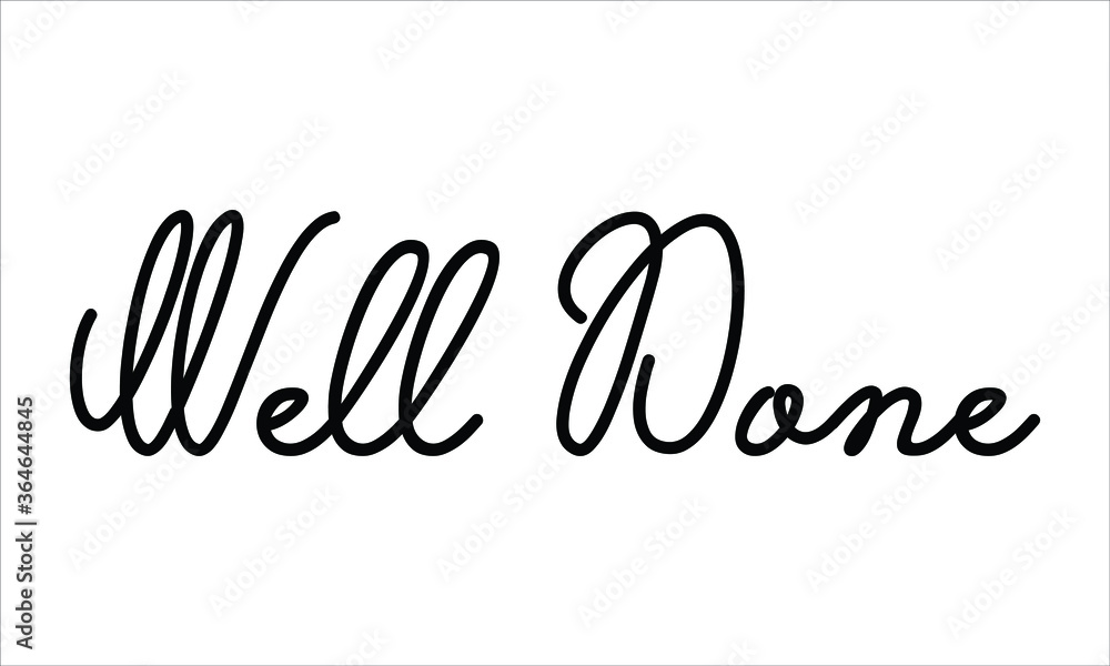 Fototapeta premium Well Done Hand written script Typography Black text lettering and Calligraphy phrase isolated on the White background 