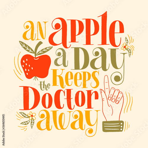 An apple a day keeps the doctor away. Hand-drawn lettering quote for a healthy life. Wisdom for merchandise, social media, web design elements. Vector colored lettering isolated on background.
