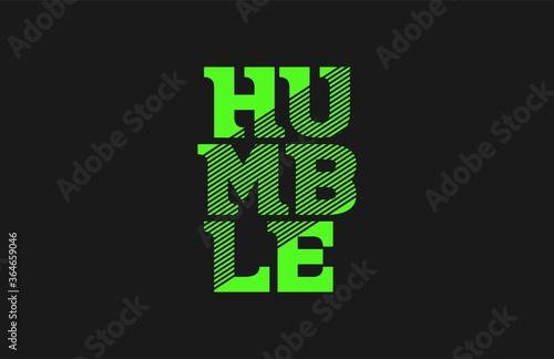 Humble Letter Stripe Modern Typography Tshirt