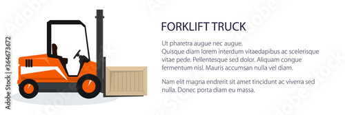 Banner with orange forklift truck , vehicle forklift picks up a box, vehicle for lifting loads, cargo unloading or loading concept, storage services, vector illustration