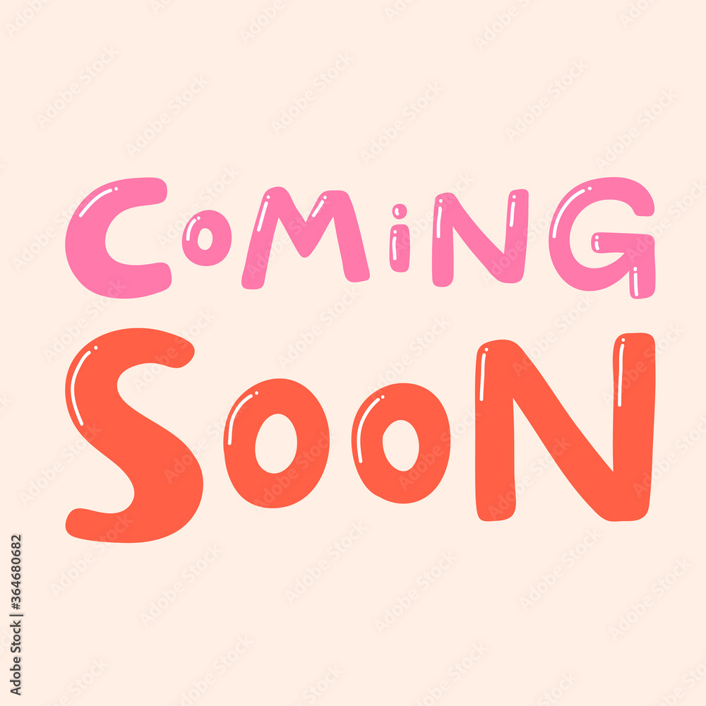 Coming soon. Retro card for decorative design. Vector illustration banner, card, postcard. Modern hand drawn font Hand drawn vector illustration. quote calligraphy for decoration design Coming soon. Retro card for decorative design. Vector illustration banner, card, postcard. Modern hand drawn font Hand drawn vector illustration. quote calligraphy for decoration design