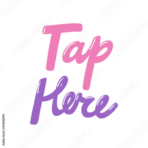 Tap here. Retro card for decorative design. Vector illustration banner, card, postcard. Modern hand drawn font Hand drawn vector illustration. quote calligraphy for decoration design