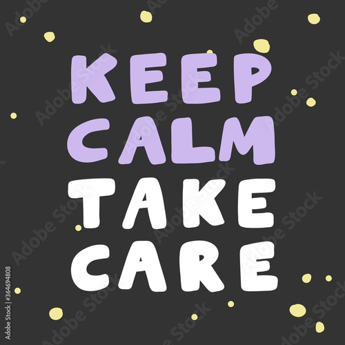 Keep calm take care. covid-19 Sticker for social media content. Vector hand drawn illustration design. 