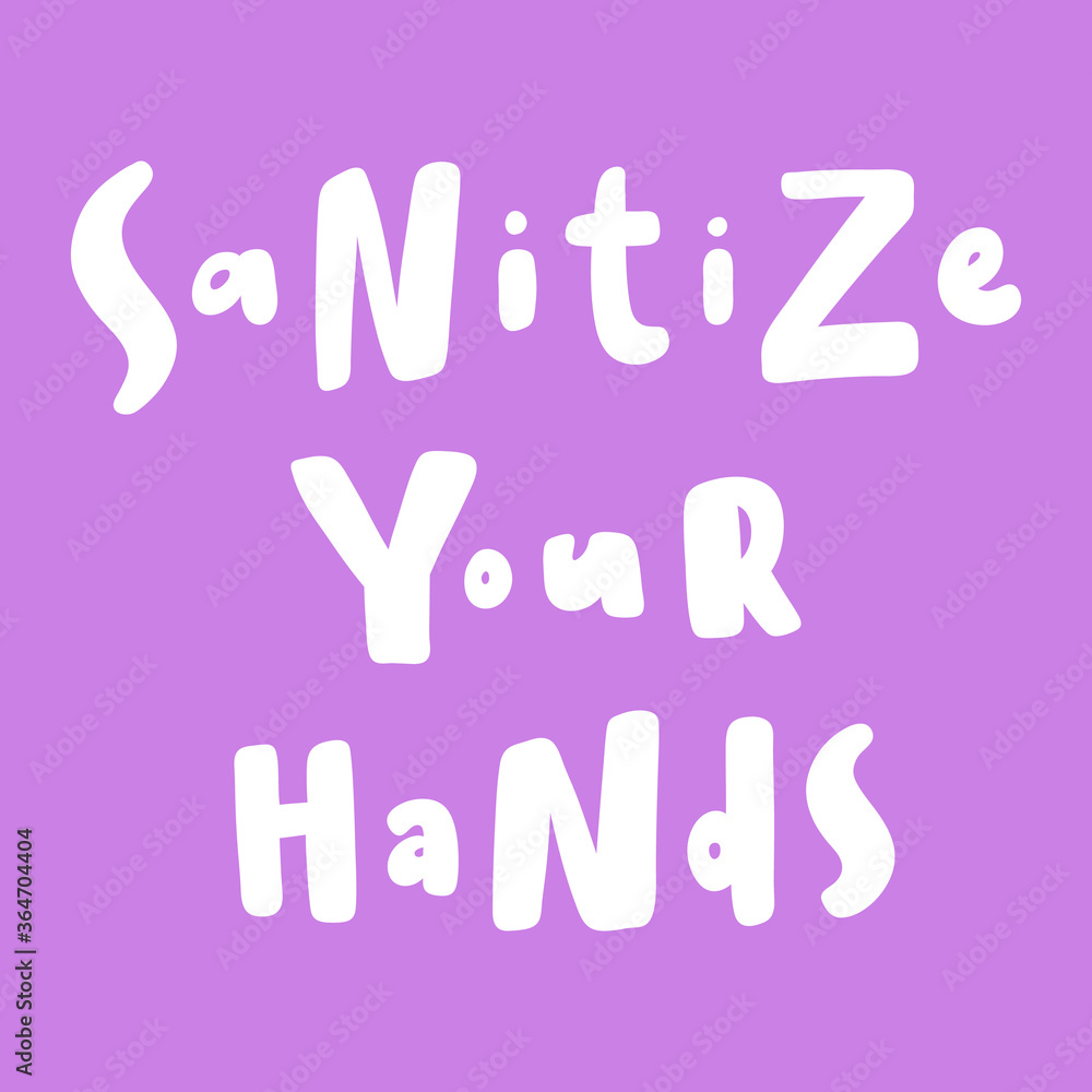 Sanitize your hands. covid-19 Sticker for social media content. Vector hand drawn illustration design. Sanitize your hands. covid-19 Sticker for social media content. Vector hand drawn illustration design.