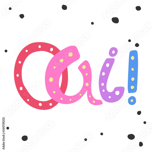 Oui. Sticker for social media content. Vector hand drawn illustration design. 