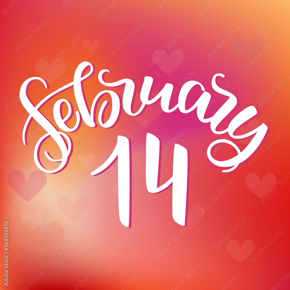 Vector handlettering 14th February. Romantic saying for greetings, poster or decoration for Valentine s day on blurred gradient red colorful background with hearts. ink brush lettering