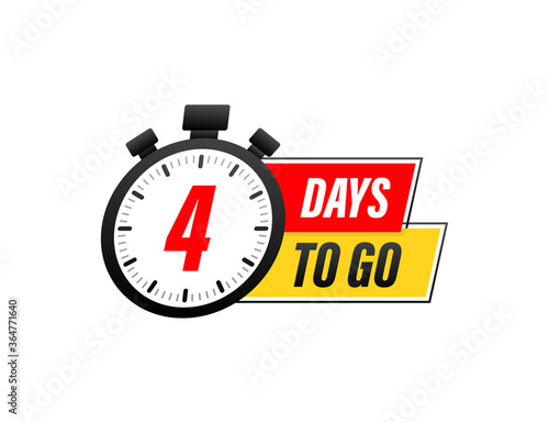 4 Days to go. Countdown timer. Clock icon. Time icon. Count time sale. Vector stock illustration.