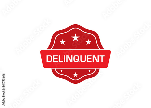 Delinquent label sticker, Delinquent Badge Sign