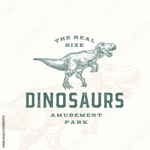 Real Size Dinosaurs Amusement Park Abstract Sign, Symbol or Logo Template. Hand Drawn Tyrannosauru Rex Reptile with Premium Typography and Background. Stylish Vector Emblem Concept.