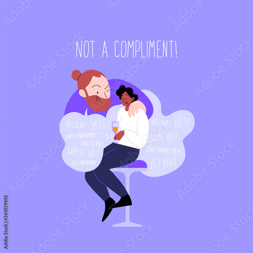 Harassment at the bar. A man touching a woman who is sitting on a barstool holding a wineglass and telling her inappropriate words. Not a compliment lettering