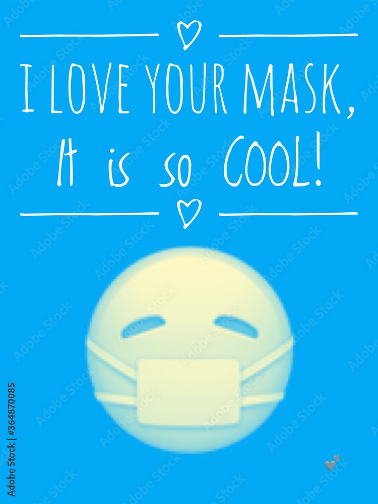 Naklejka premium I love your Mask, it is so cool sign