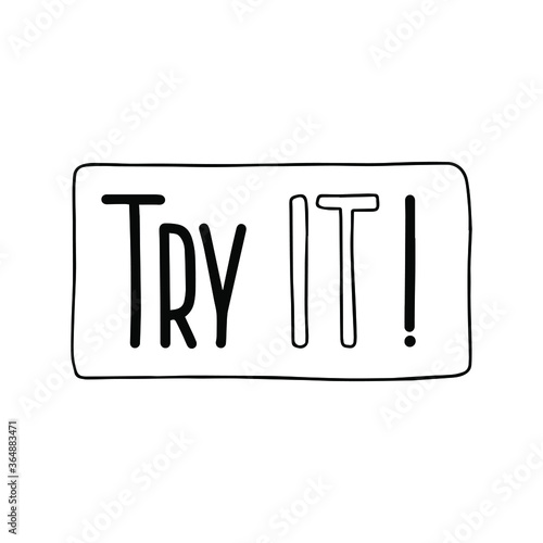 TRY IT! card lettering. Lettering motivational design. Vector outline. Hand drawn.