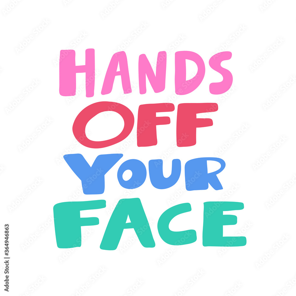 Hands off your face. Covid-19. Sticker for social media content. Vector hand drawn illustration design. Hands off your face. Covid-19. Sticker for social media content. Vector hand drawn illustration design.