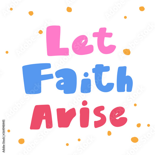 Let faith Arise. Covid-19. Sticker for social media content. Vector hand drawn illustration design. 