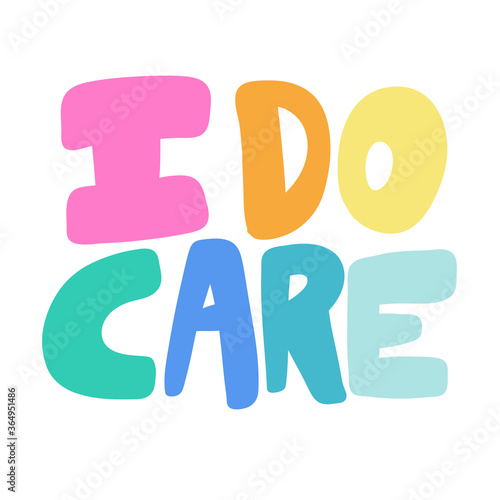 I do care. Sticker for social media content. Vector hand drawn illustration design. 