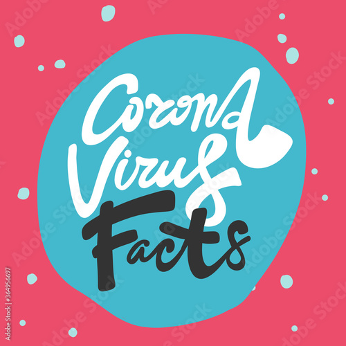 Corona Virus Facts. Covid-19. Sticker for social media content. Vector hand drawn illustration design. 