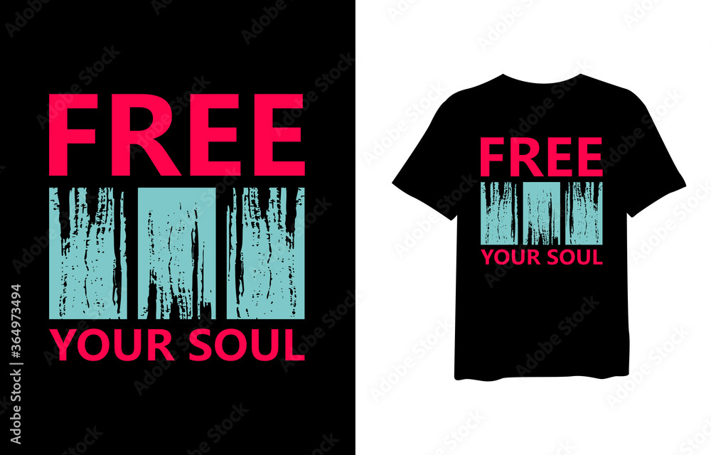 Fototapeta premium Free your soul, quote stylish t-shirt and apparel trendy design and typography lettering, print, vector, illustration design.