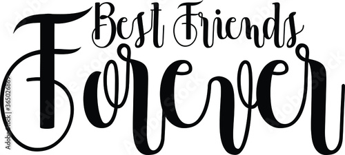 Best Friends Forever Handwritten Font Calligraphy Black Color Text 
on White Background