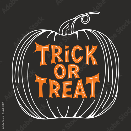 Trick or treat. Halloween traditional quote. Orange lettering in pumpkin sketch on dark background. Vector stock illustration.