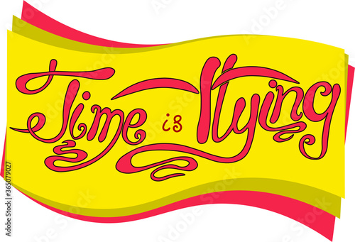 red color lettering time is flying on the yellow background. vector illustration for printing on t-shirts, bags, banners, posters, mugs
