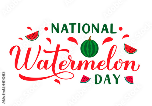 National Watermelon Day calligraphy hand lettering isolated on white. Funny American holiday celebrate August 3. Vector template for typography poster, sticker, banner, sticker, t-shirt, etc