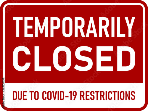 Temporarily Closed Due to Covid-19 Restrictions Horizontal Red and White Warning Sign. Vector Image. 