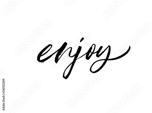 Enjoy word ink brush vector lettering. Modern slogan handwritten vector calligraphy. Black paint lettering isolated on white background. Motivational and inspirational postcard, greeting card