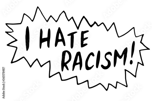I hate racism - vector lettering doodle handwritten on theme of antiracism, protesting against racial inequality and revolutionary design. For flyers, stickers, posters, action, slogan